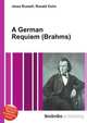 A German Requiem (Brahms), Jesse Russell,Ronald Cohn 