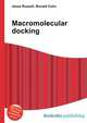 Macromolecular docking, Jesse Russell,Ronald Cohn 