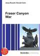 Fraser Canyon War, Jesse Russell,Ronald Cohn 
