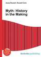 Myth: History in the Making, Jesse Russell,Ronald Cohn 
