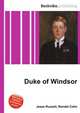Duke of Windsor, Jesse Russell,Ronald Cohn 