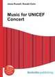 Music for UNICEF Concert, Jesse Russell,Ronald Cohn 