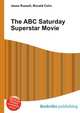 The ABC Saturday Superstar Movie, Jesse Russell,Ronald Cohn 