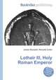 Lothair III, Holy Roman Emperor, Jesse Russell,Ronald Cohn 