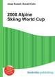2008 Alpine Skiing World Cup, Jesse Russell,Ronald Cohn 