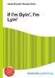 If I'm Dyin', I'm Lyin', Jesse Russell,Ronald Cohn 