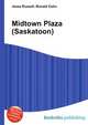 Midtown Plaza (Saskatoon), Jesse Russell,Ronald Cohn 
