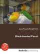 Black-headed Parrot, Jesse Russell,Ronald Cohn 