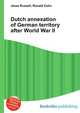 Dutch annexation of German territory after World War II, Jesse Russell,Ronald Cohn 