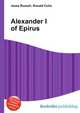 Alexander I of Epirus, Jesse Russell,Ronald Cohn 
