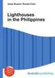 Lighthouses in the Philippines, Jesse Russell,Ronald Cohn 