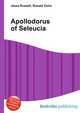 Apollodorus of Seleucia, Jesse Russell,Ronald Cohn 