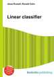 Linear classifier, Jesse Russell,Ronald Cohn 