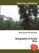 Geography of Costa Rica, Jesse Russell,Ronald Cohn 