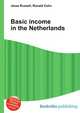 Basic income in the Netherlands, Jesse Russell,Ronald Cohn 