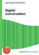 Digital conversation, Jesse Russell,Ronald Cohn 