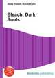 Bleach: Dark Souls, Jesse Russell,Ronald Cohn 