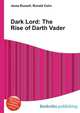 Dark Lord: The Rise of Darth Vader, Jesse Russell,Ronald Cohn 