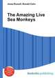 The Amazing Live Sea Monkeys, Jesse Russell,Ronald Cohn 