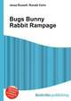 Bugs Bunny Rabbit Rampage, Jesse Russell,Ronald Cohn 