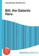 Bill, the Galactic Hero, Jesse Russell,Ronald Cohn 