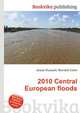 2010 Central European floods, Jesse Russell,Ronald Cohn 