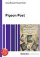 Pigeon Post, Jesse Russell,Ronald Cohn 