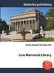 Low Memorial Library, Jesse Russell,Ronald Cohn 