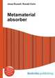 Metamaterial absorber, Jesse Russell,Ronald Cohn 