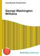 George Washington Williams, Jesse Russell,Ronald Cohn 