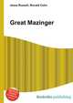 Great Mazinger, Jesse Russell,Ronald Cohn 