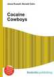 Cocaine Cowboys, Jesse Russell,Ronald Cohn 