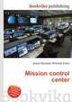 Mission control center, Jesse Russell,Ronald Cohn 