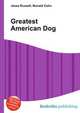 Greatest American Dog, Jesse Russell,Ronald Cohn 