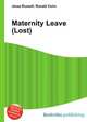 Maternity Leave (Lost), Jesse Russell,Ronald Cohn 