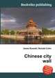 Chinese city wall, Jesse Russell,Ronald Cohn 