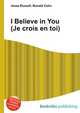 I Believe in You (Je crois en toi), Jesse Russell,Ronald Cohn 