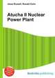 Atucha II Nuclear Power Plant, Jesse Russell,Ronald Cohn 