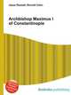 Archbishop Maximus I of Constantinople, Jesse Russell,Ronald Cohn 