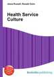 Health Service Culture, Jesse Russell,Ronald Cohn 