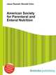 American Society for Parenteral and Enteral Nutrition, Jesse Russell,Ronald Cohn 