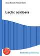 Lactic acidosis, Jesse Russell,Ronald Cohn 