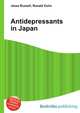 Antidepressants in Japan, Jesse Russell,Ronald Cohn 