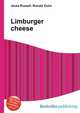 Limburger cheese, Jesse Russell,Ronald Cohn 