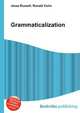 Grammaticalization, Jesse Russell,Ronald Cohn 