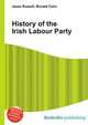 History of the Irish Labour Party, Jesse Russell,Ronald Cohn 