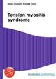 Tension myositis syndrome, Jesse Russell,Ronald Cohn 