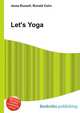 Let's Yoga, Jesse Russell,Ronald Cohn 
