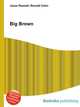 Big Brown, Jesse Russell,Ronald Cohn 