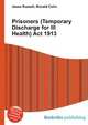 Prisoners (Temporary Discharge for Ill Health) Act 1913, Jesse Russell,Ronald Cohn 